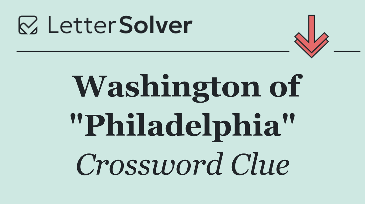 Washington of "Philadelphia"