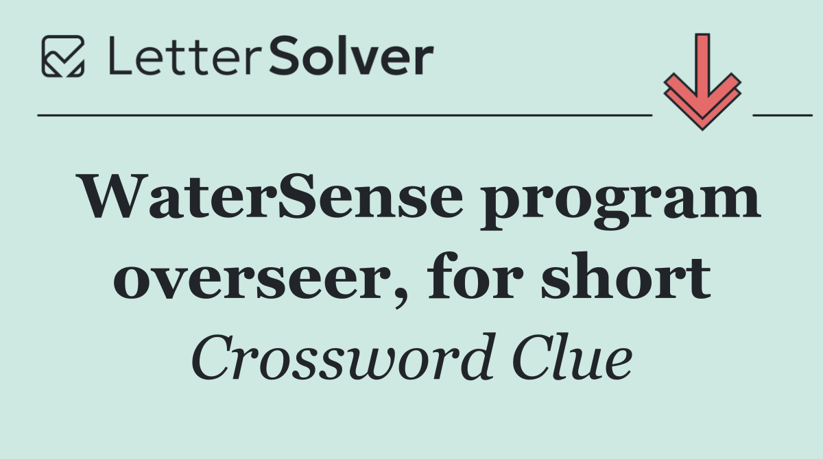 WaterSense program overseer, for short