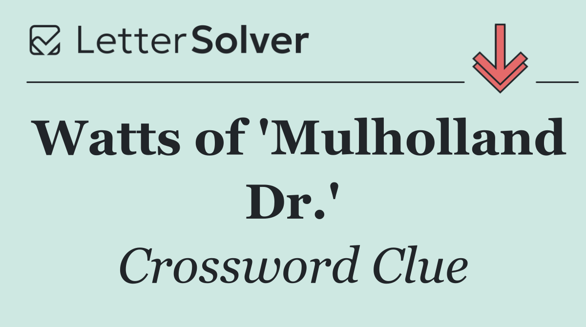 Watts of 'Mulholland Dr.'