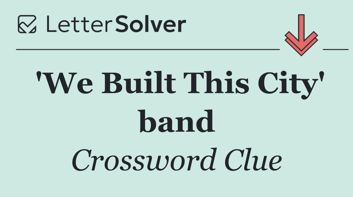'We Built This City' band