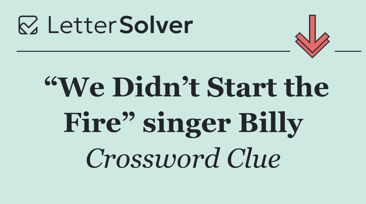 “We Didn’t Start the Fire” singer Billy