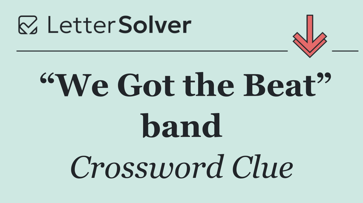 “We Got the Beat” band