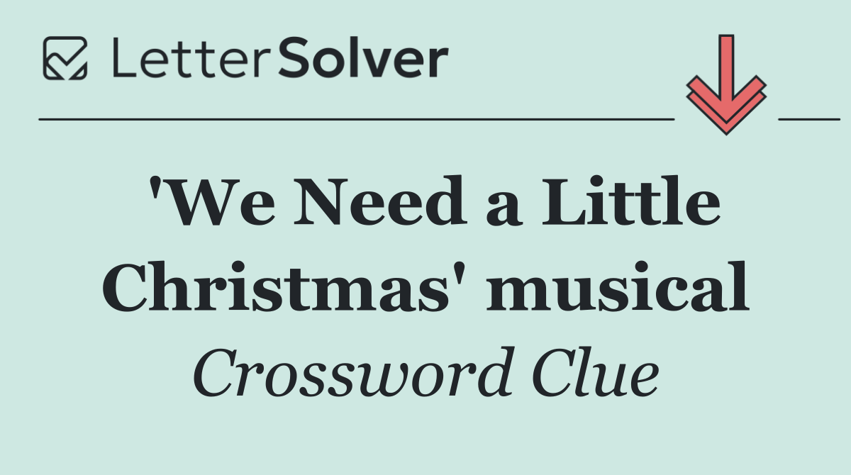 'We Need a Little Christmas' musical