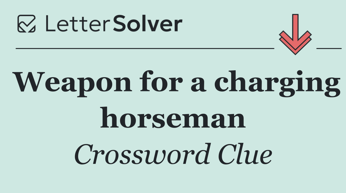 Weapon for a charging horseman