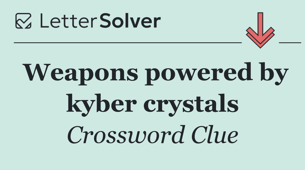 Weapons powered by kyber crystals
