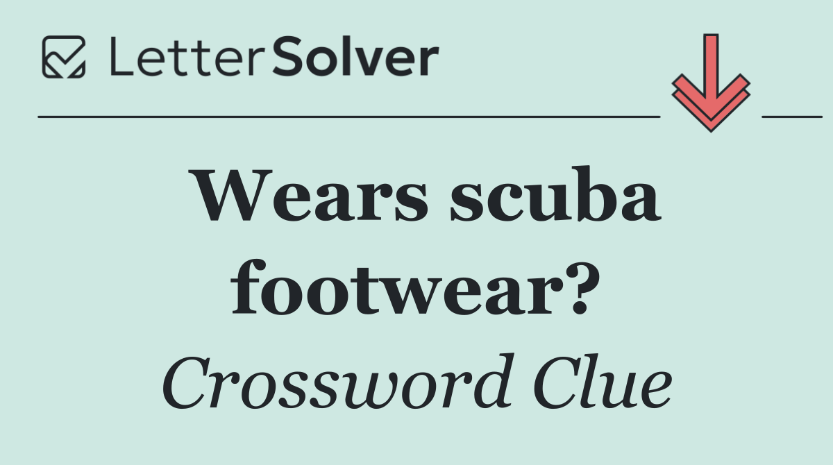 Wears scuba footwear?