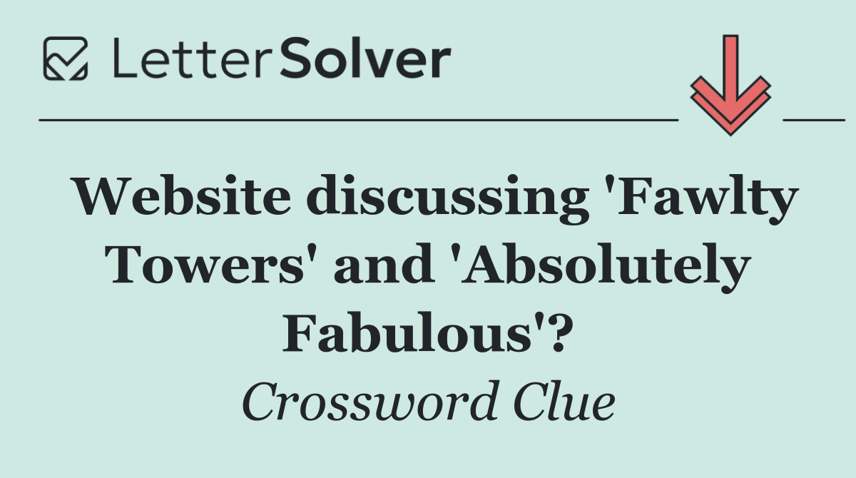 Website discussing 'Fawlty Towers' and 'Absolutely Fabulous'?