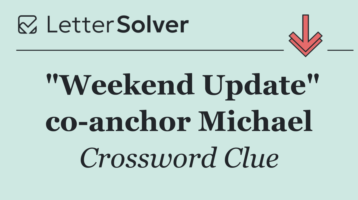 "Weekend Update" co anchor Michael