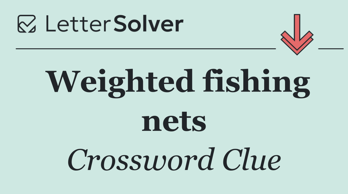 Weighted fishing nets