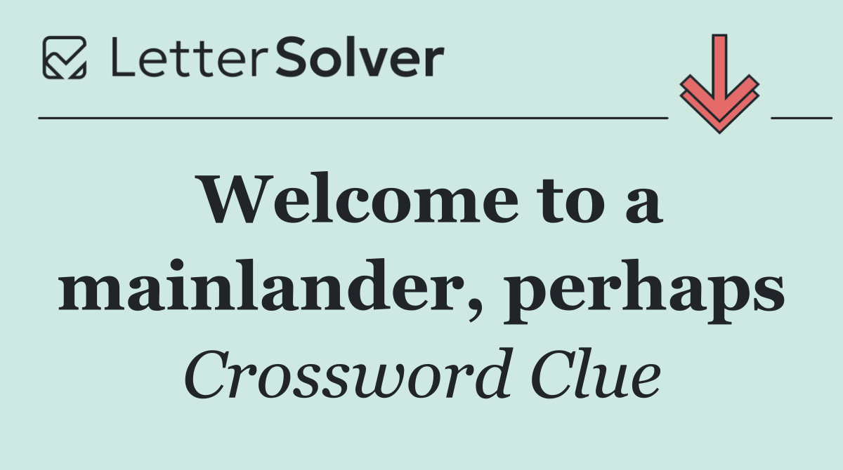 Welcome to a mainlander, perhaps