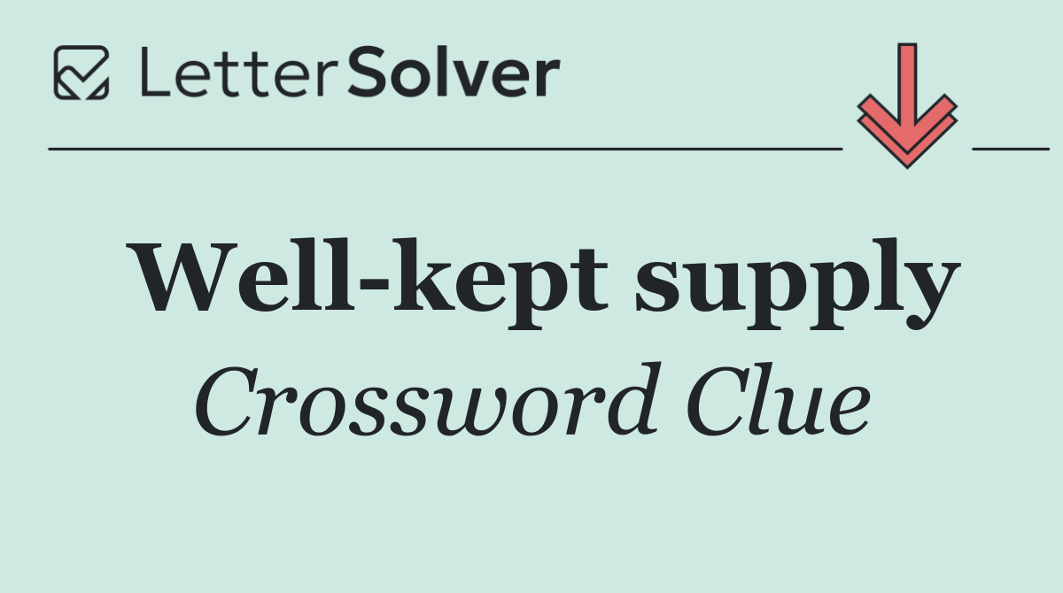 Well kept supply