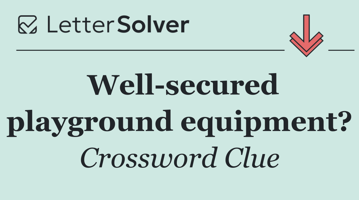 Well secured playground equipment?