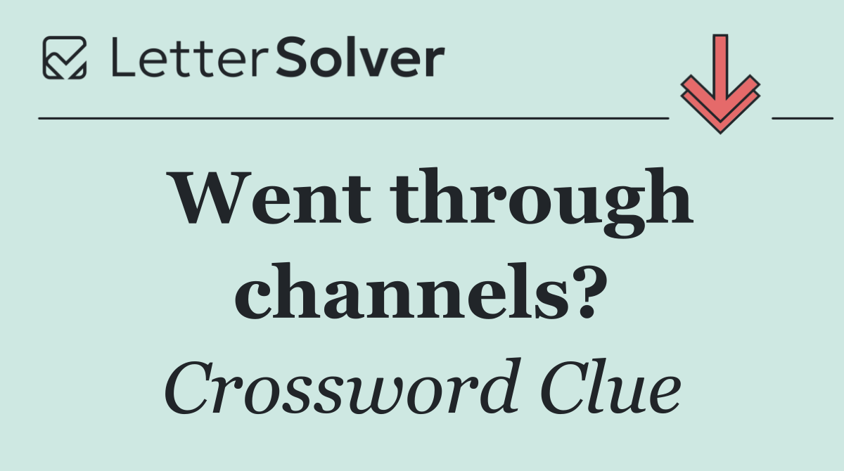 Went through channels?