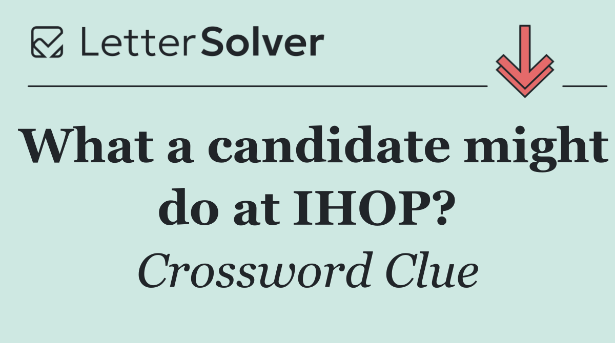 What a candidate might do at IHOP?