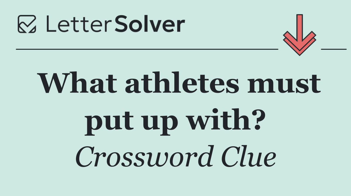 What athletes must put up with?