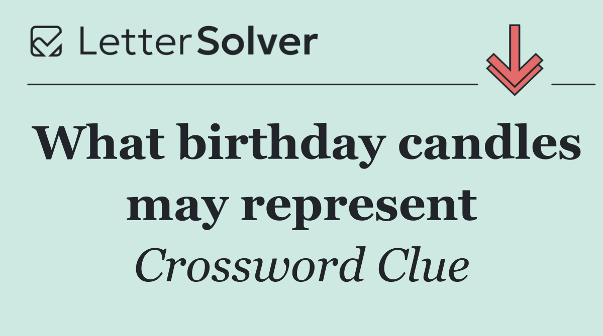 What birthday candles may represent
