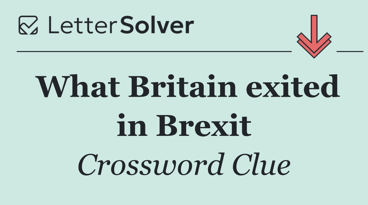 What Britain exited in Brexit