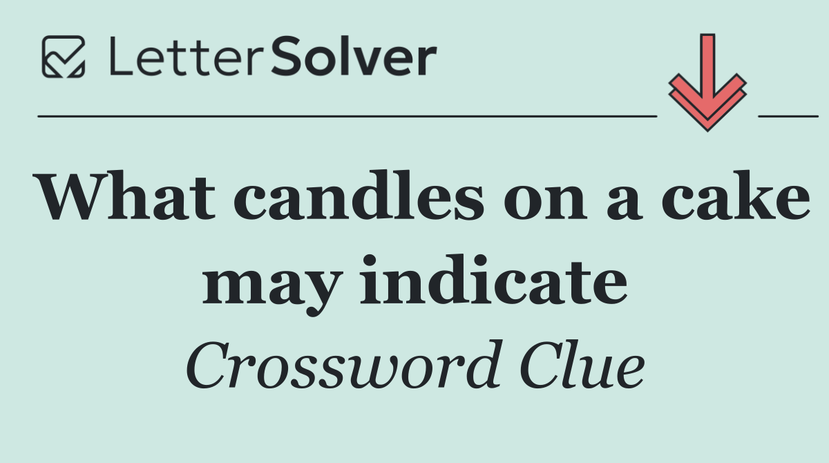 What candles on a cake may indicate