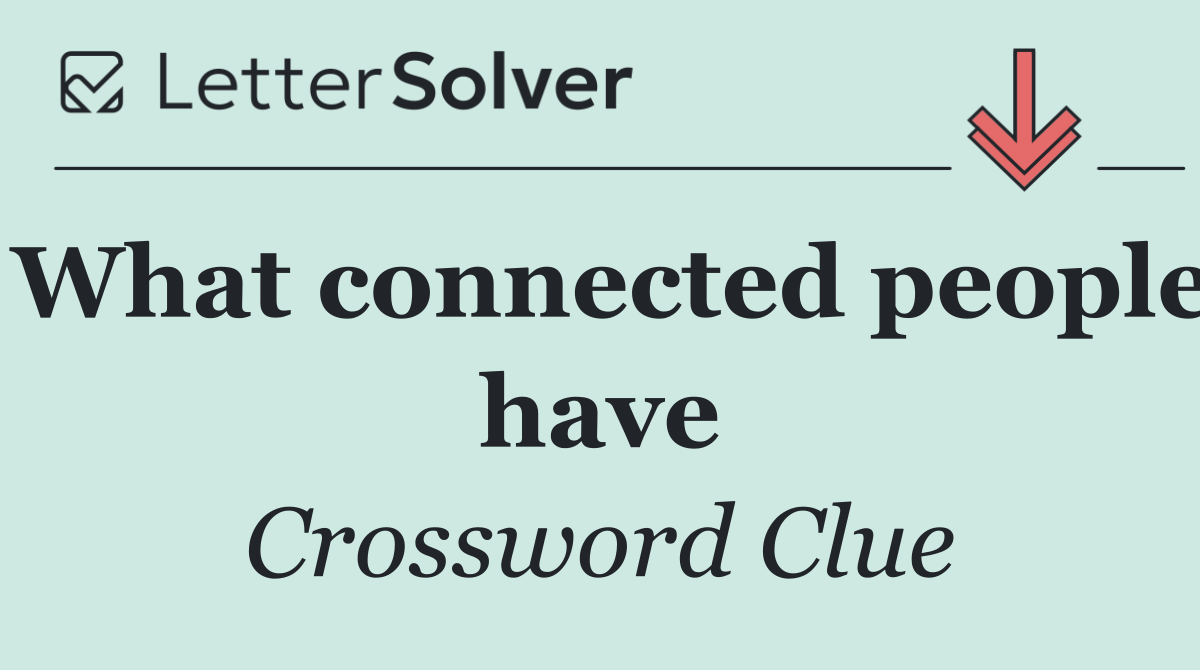 What connected people have