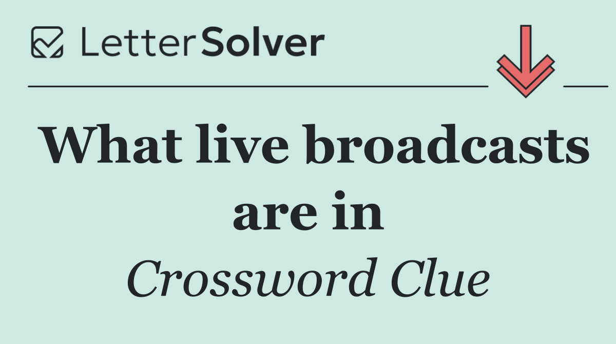 What live broadcasts are in
