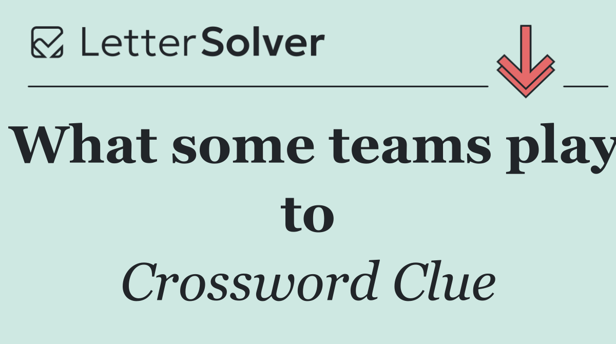 What some teams play to