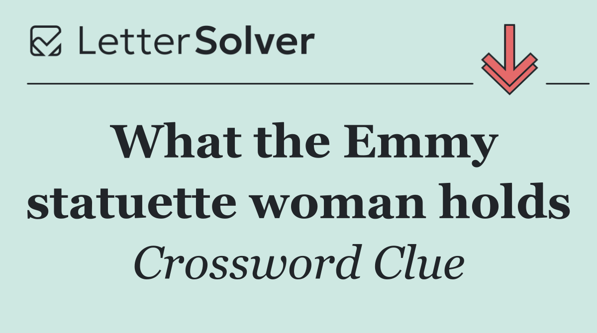 What the Emmy statuette woman holds