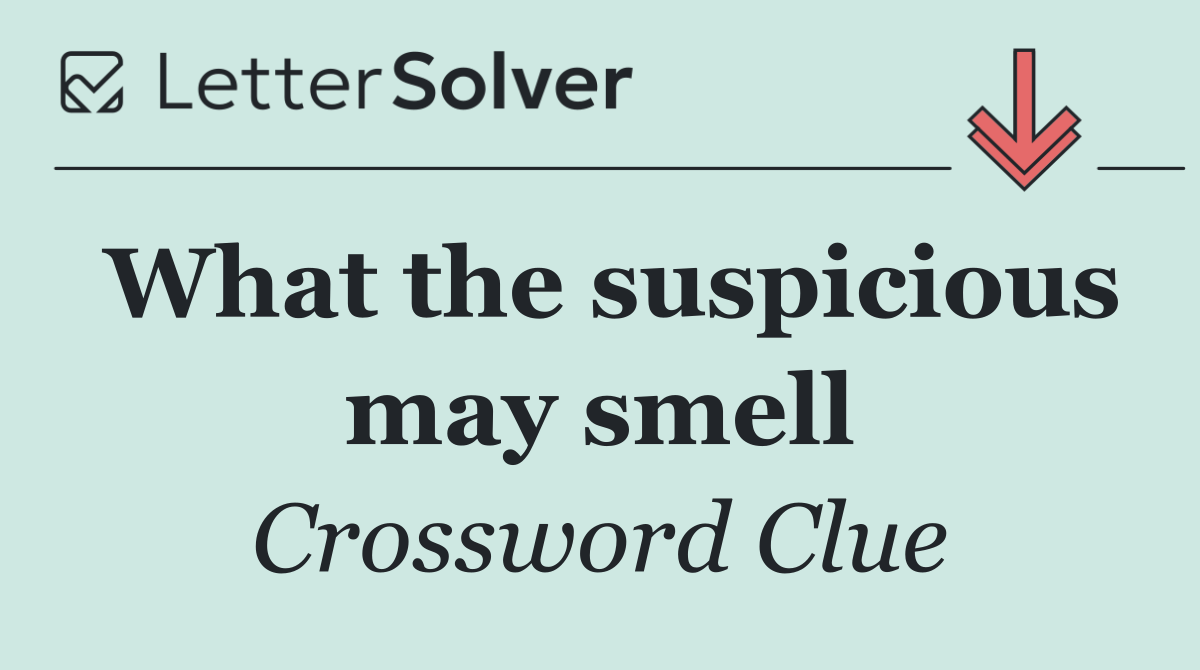 What the suspicious may smell
