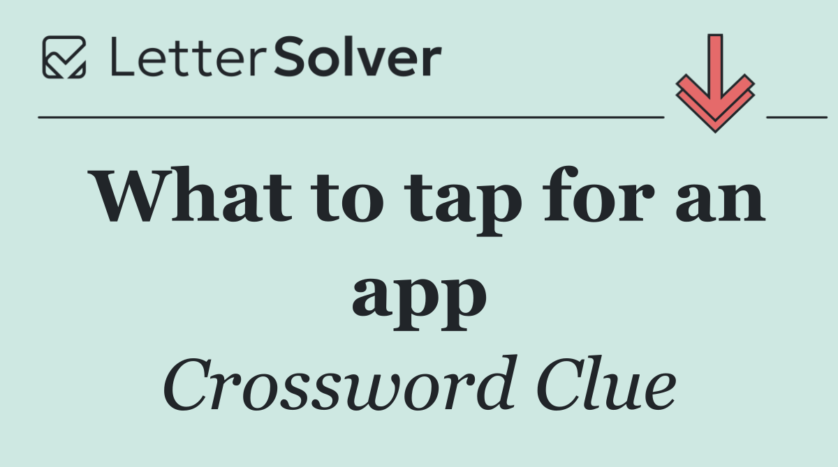 What to tap for an app