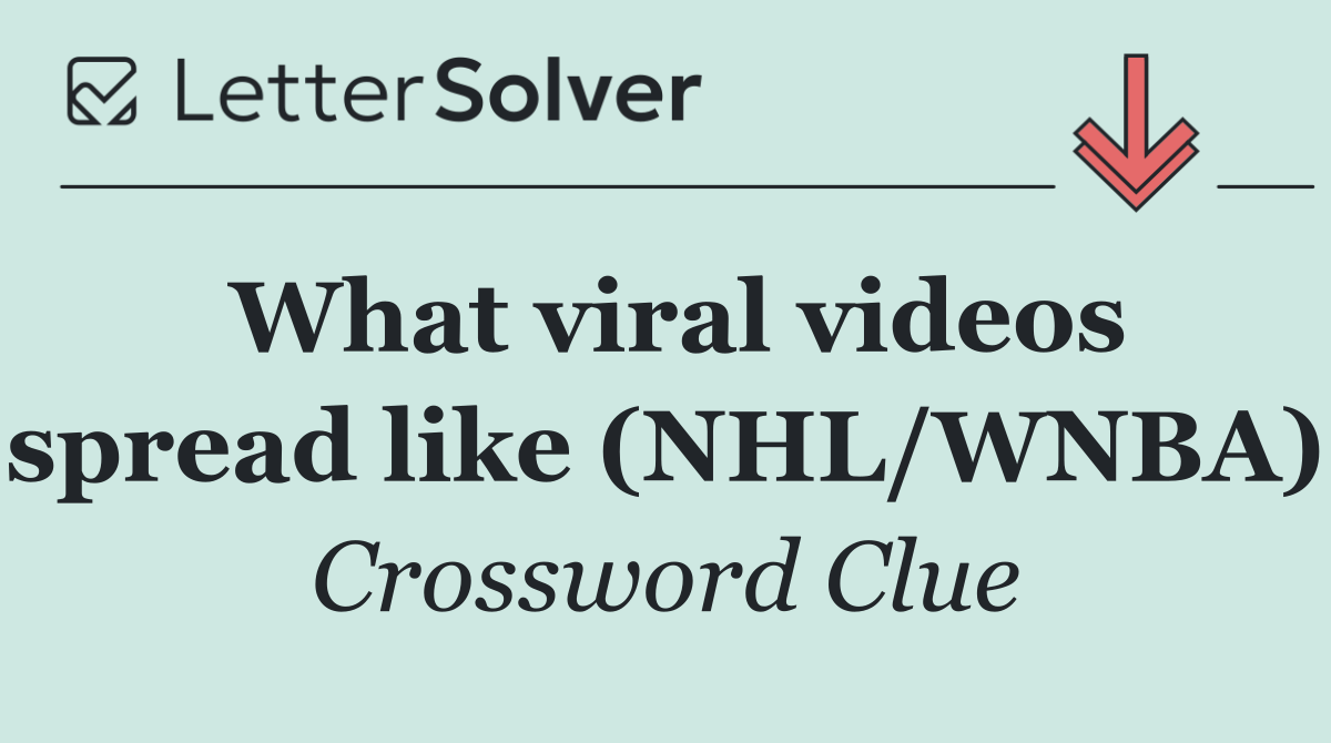 What viral videos spread like (NHL/WNBA)