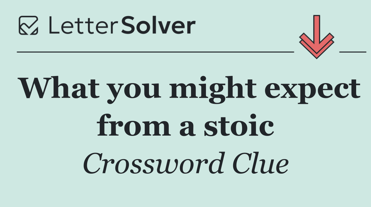 What you might expect from a stoic