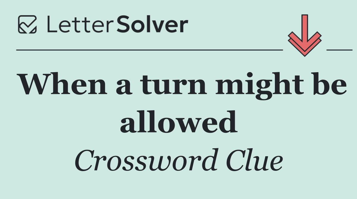 When a turn might be allowed
