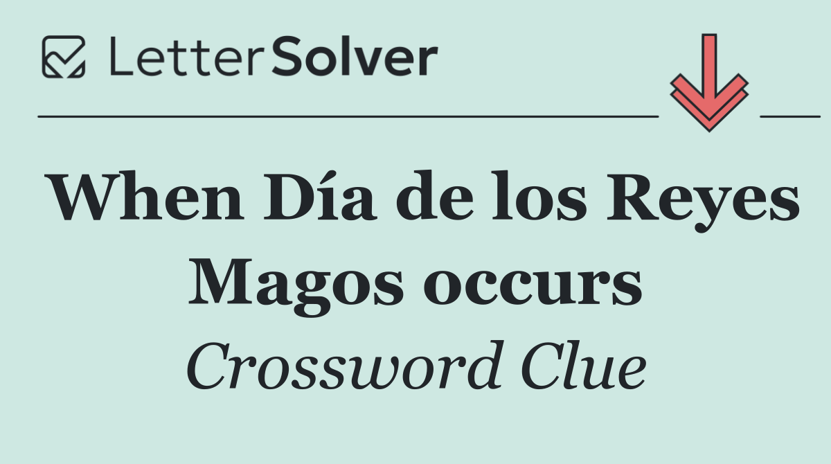 When Día de los Reyes Magos occurs
