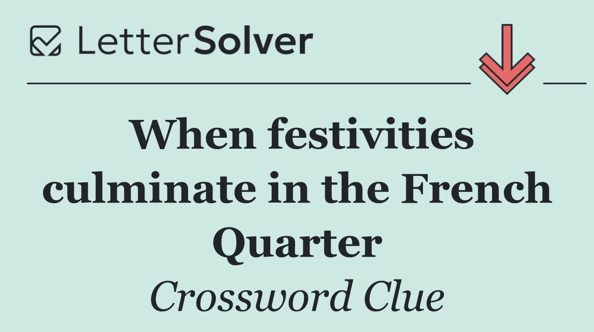 When festivities culminate in the French Quarter