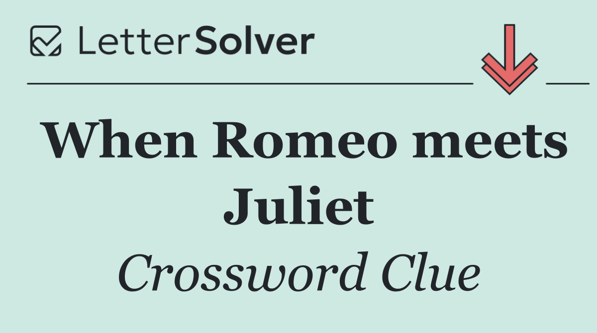 When Romeo meets Juliet