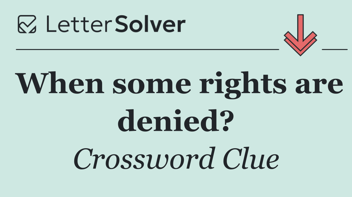 When some rights are denied?