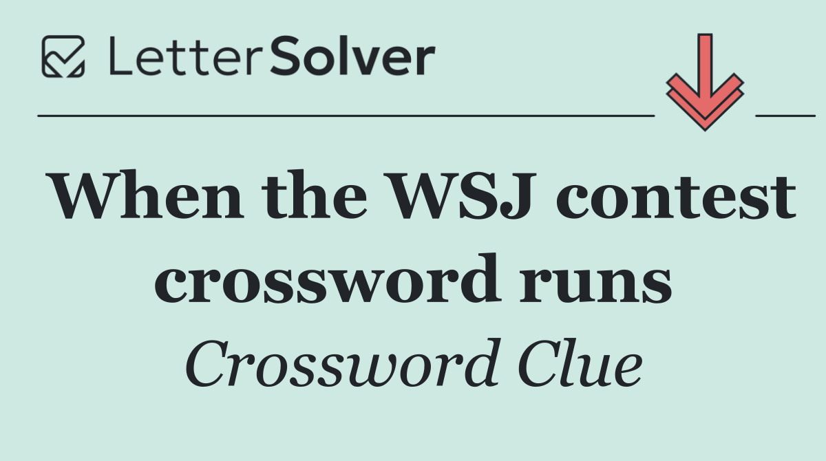 When the WSJ contest crossword runs