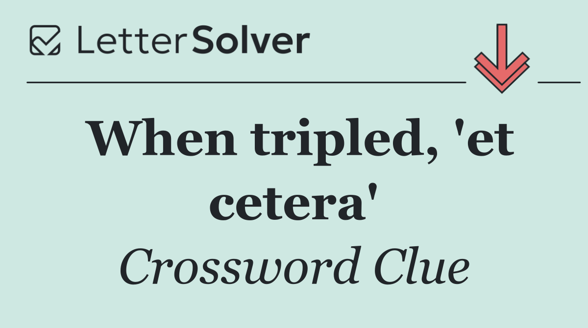When tripled, 'et cetera'
