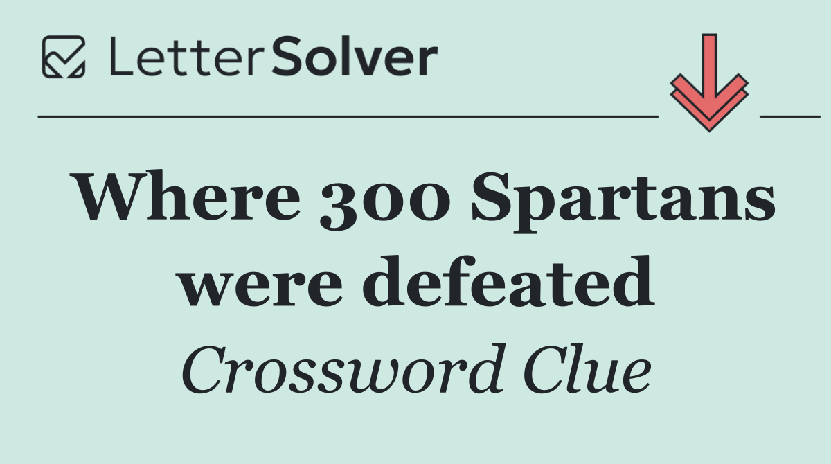 Where 300 Spartans were defeated