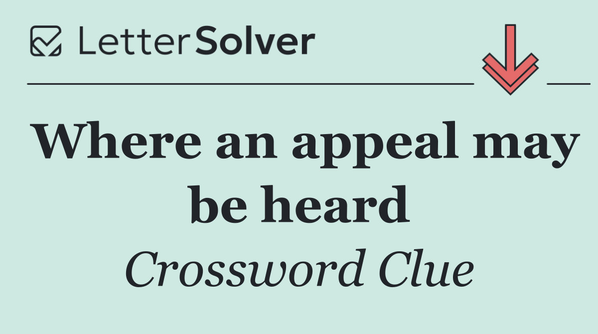 Where an appeal may be heard
