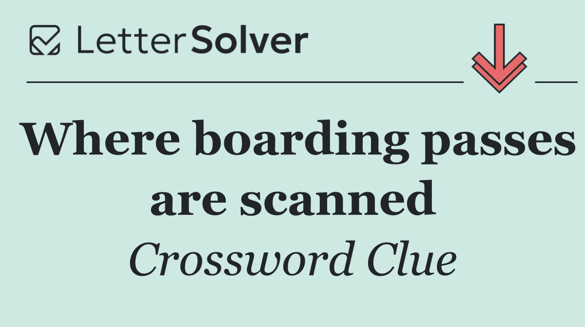 Where boarding passes are scanned