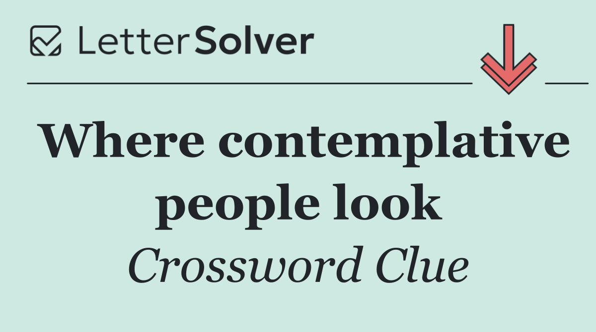 Where contemplative people look