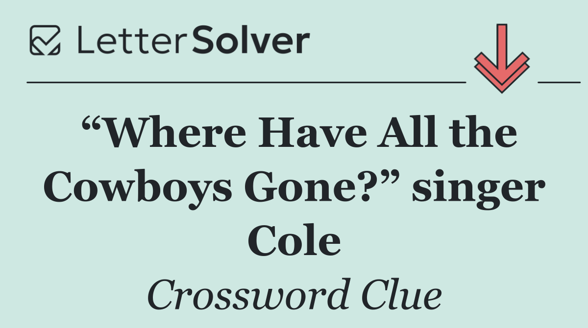 “Where Have All the Cowboys Gone?” singer Cole