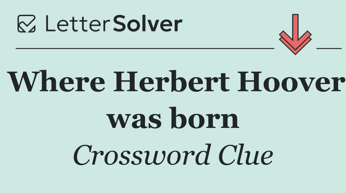 Where Herbert Hoover was born