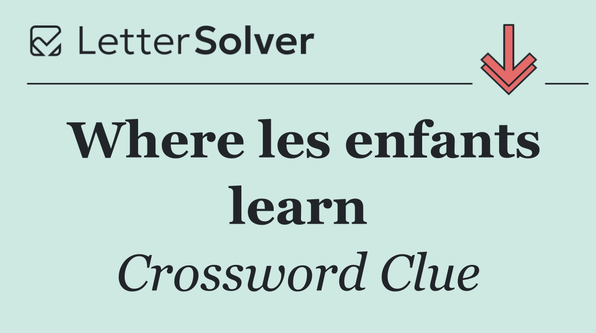 Where les enfants learn