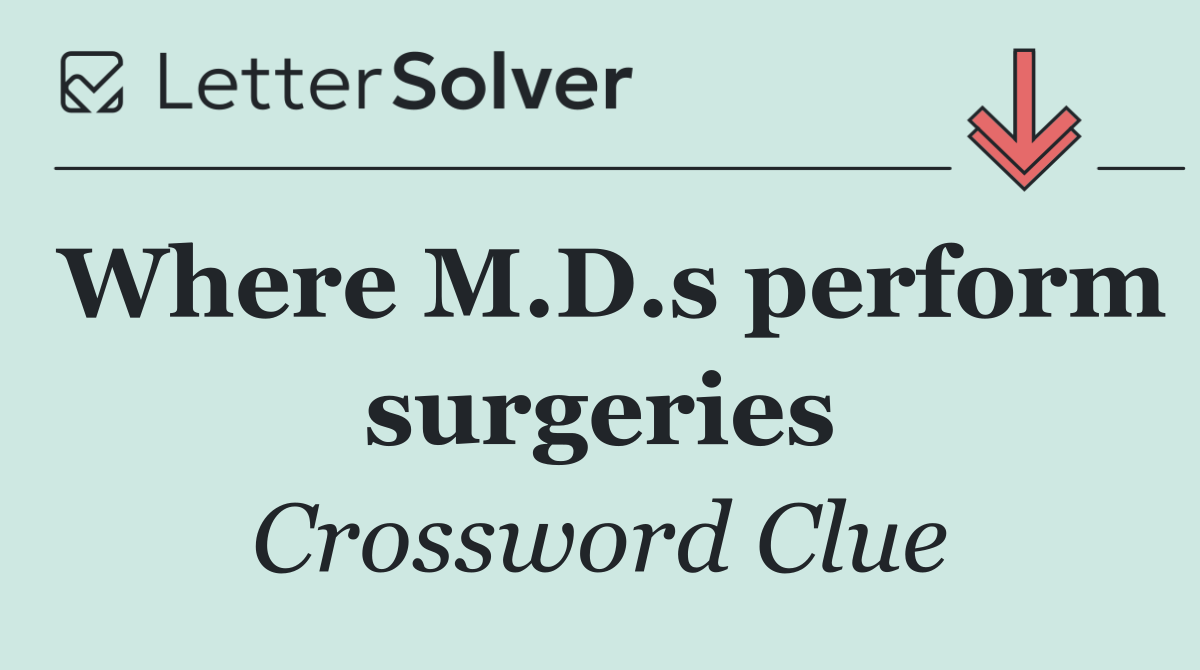 Where M.D.s perform surgeries