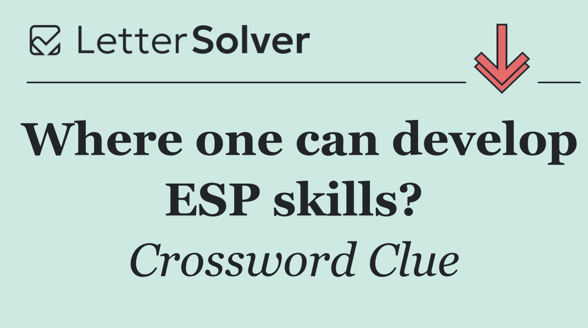 Where one can develop ESP skills?