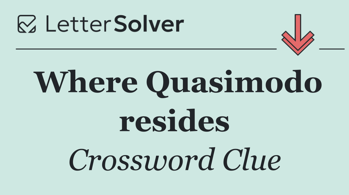 Where Quasimodo resides