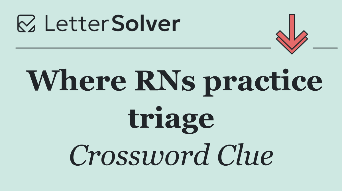 Where RNs practice triage