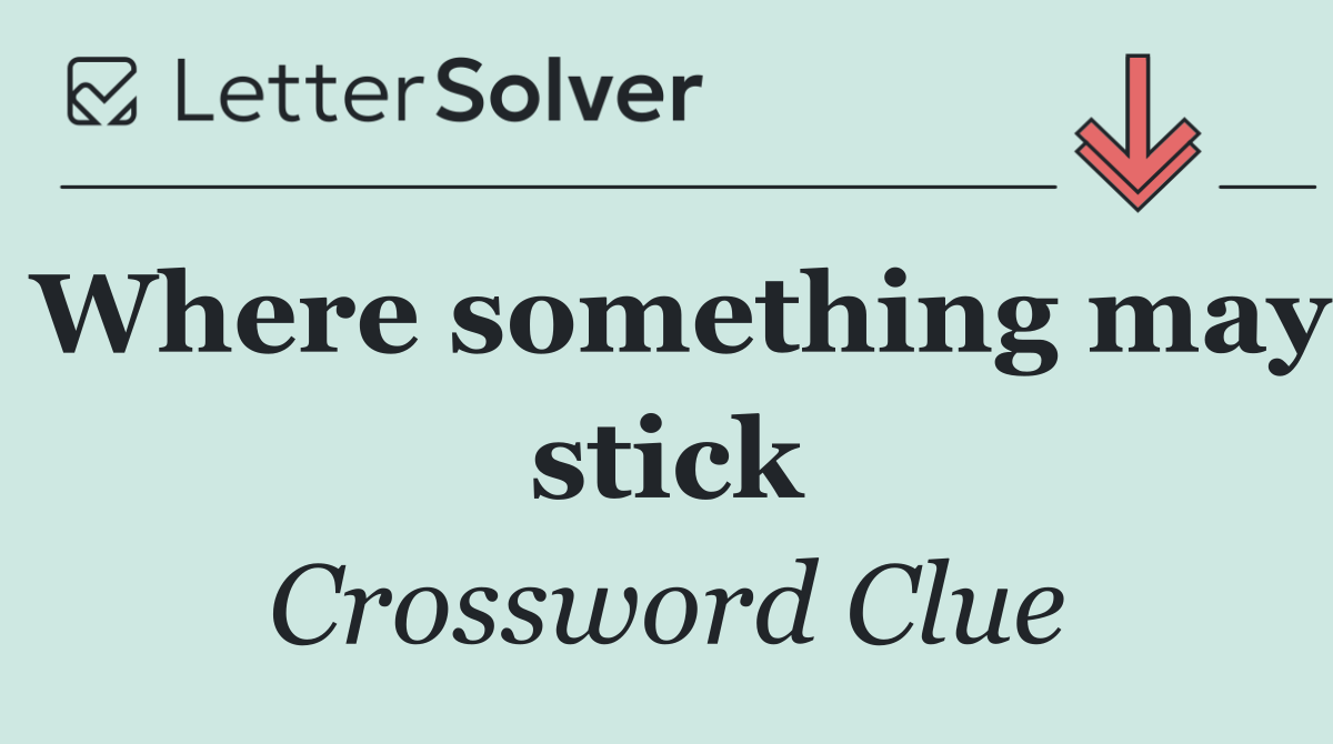 Where something may stick