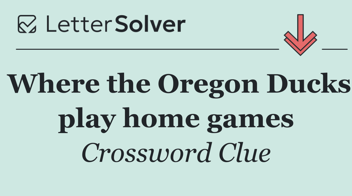 Where the Oregon Ducks play home games